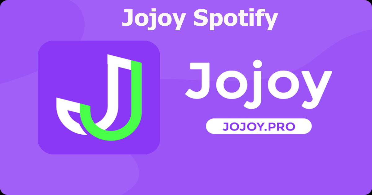 Unlock a New World of Music with Jojoy Spotify