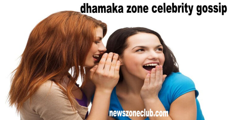 The Dhamaka Zone Celebrity Gossip: Your Portal to Starry Scandals